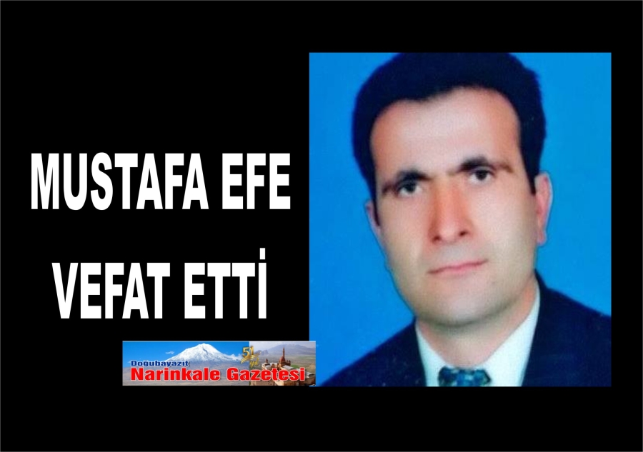 Mustafa Efe vefat etti