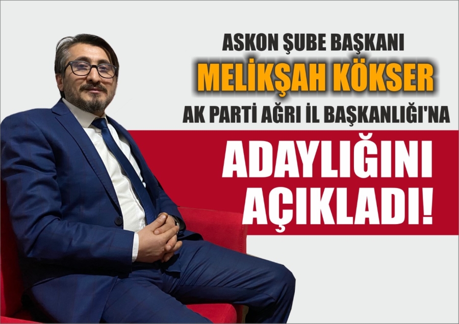 Melikşah Kökser, AK Parti Ağrı İl Başkanlığı