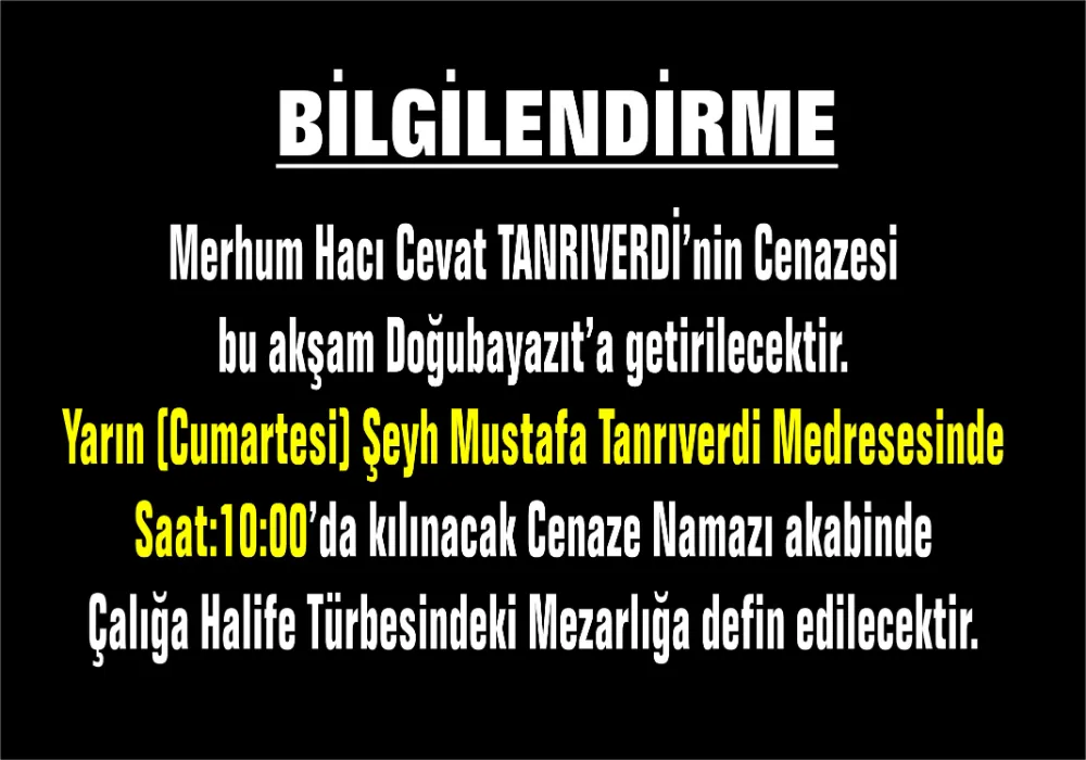 İstanbul’da vefat eden merhum Hacı Cevat Tanrıverdi’nin cenazesi yarın (Cumartesi) Doğubayazıt’ta defnedilecek