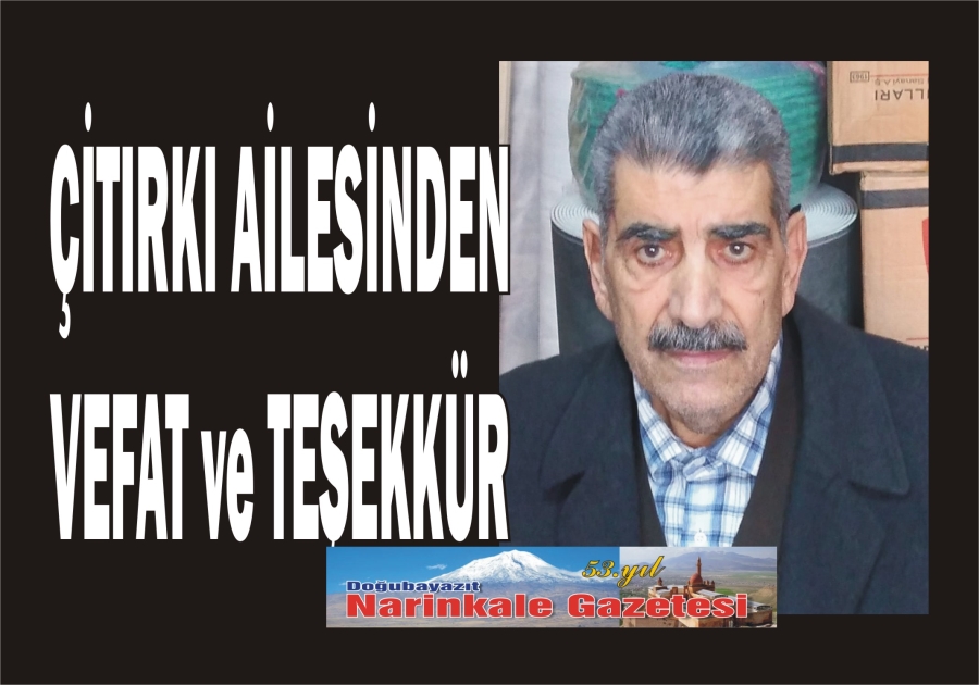 ÇİTIRKI AİLESİ’NDEN VEFAT VE TEŞEKKÜR MESAJI