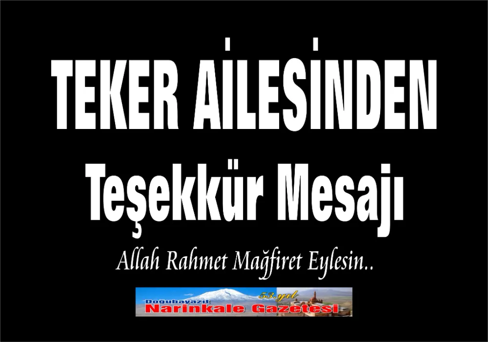 TEKER AİLESİNDEN TEŞEKKÜR MESAJI