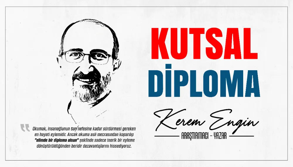 Kutsal Diploma - Kerem ENGİN / Araştırmacı/Yazar