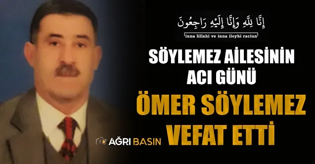 Söylemez Ailesinin Acı Günü! Ömer Söylemez Vefat Etti