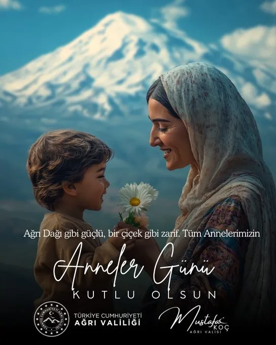 -ANNELER GÜNÜ KUTLU OLSUN- Ağrı Valisi Mustafa Koç Anneler günü mesajı yayınladı