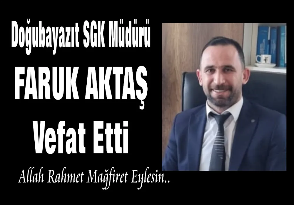 FARUK AKTAŞ VEFAT ETTİ