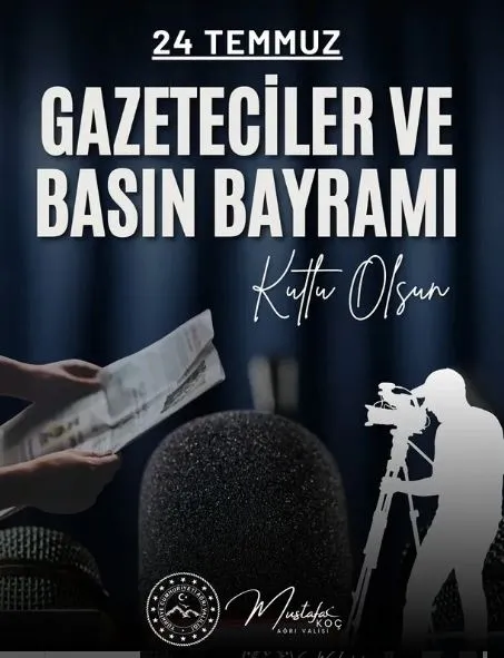 Ağrı Valisi Mustafa Koç 24 Temmuz Gazeteciler ve Basın Bayramı